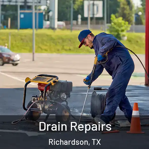  Drain Repairs Richardson, TX