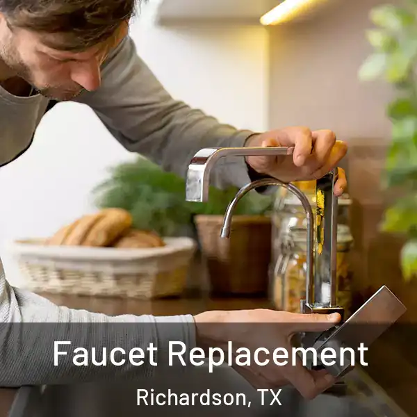  Faucet Replacement Richardson, TX