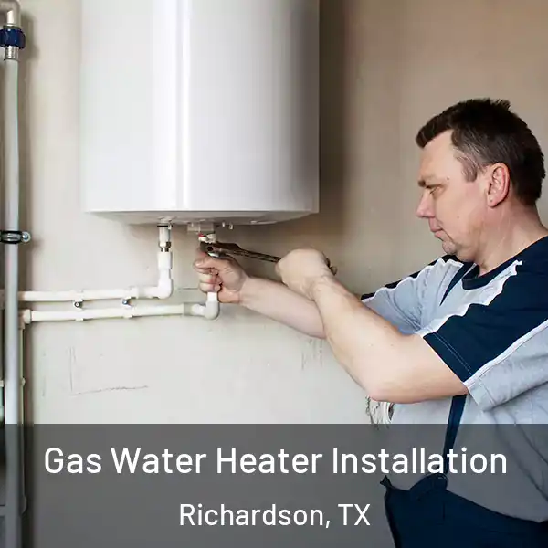  Gas Water Heater Installation Richardson, TX