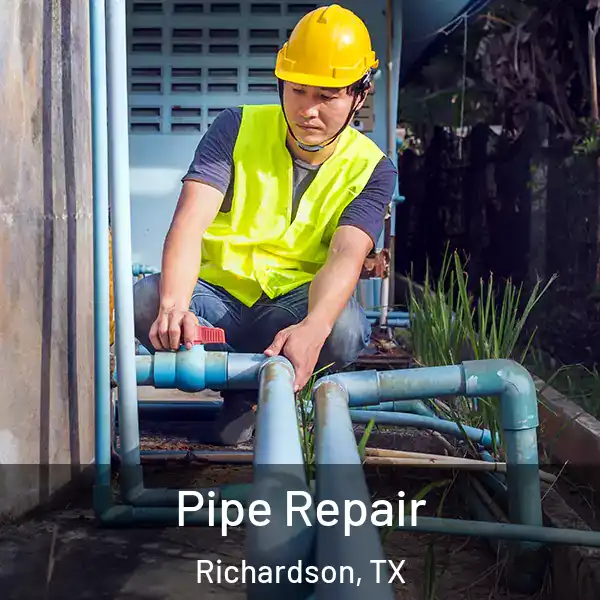  Pipe Repair Richardson, TX