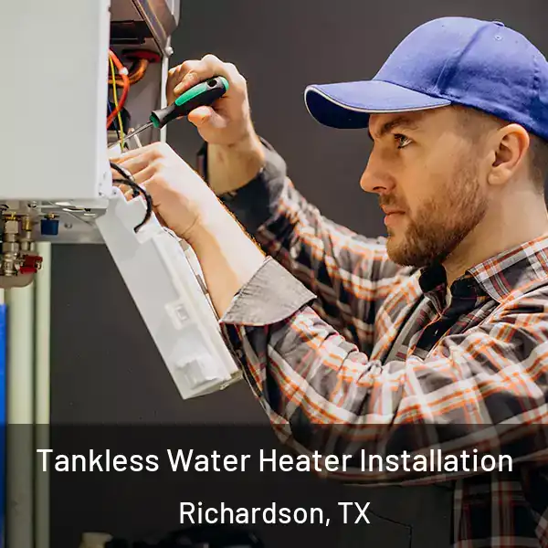  Tankless Water Heater Installation Richardson, TX