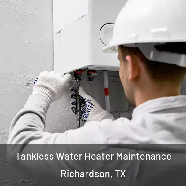  Tankless Water Heater Maintenance Richardson, TX