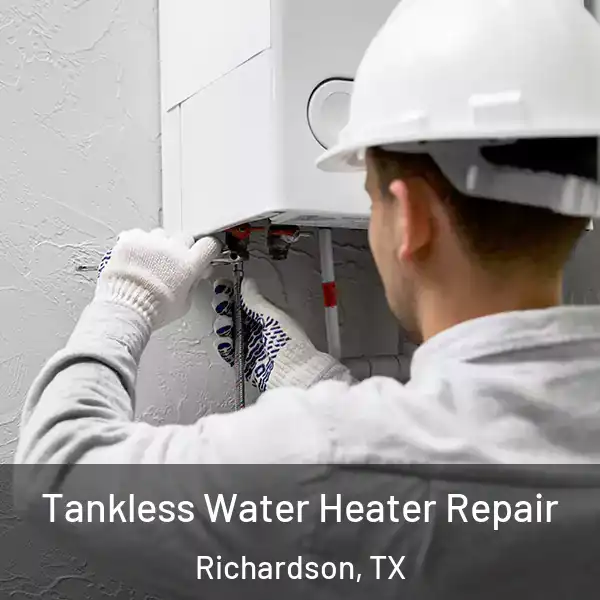  Tankless Water Heater Repair Richardson, TX