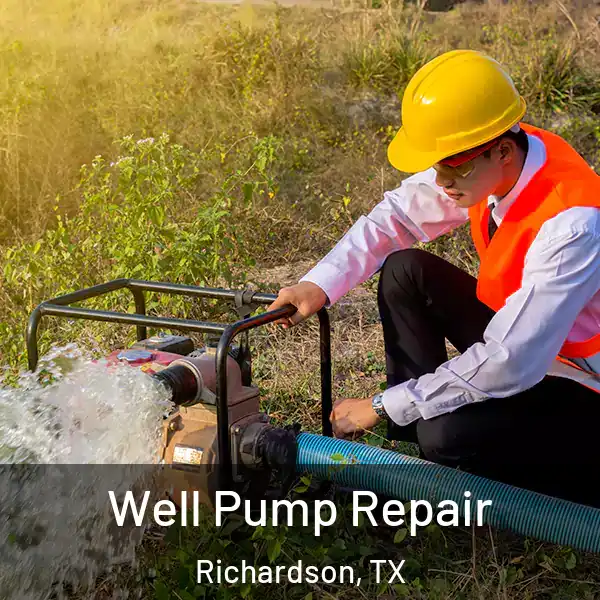  Well Pump Repair Richardson, TX
